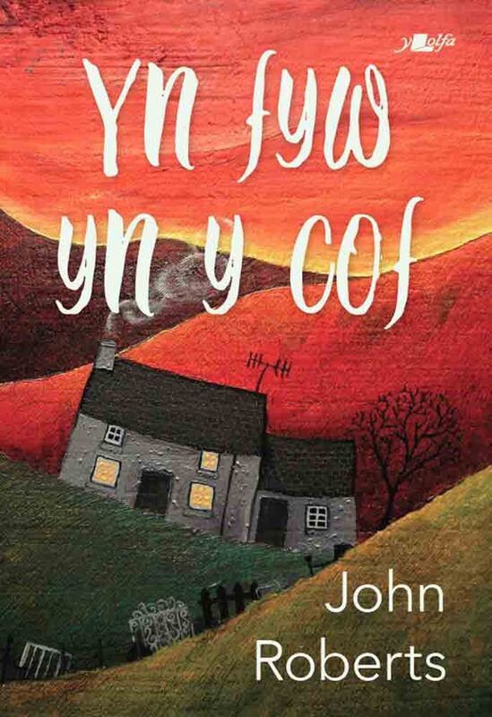 A picture of 'Yn Fyw yn y Cof' 
                              by John Roberts